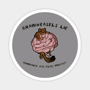 Brainweasels Lie Magnet